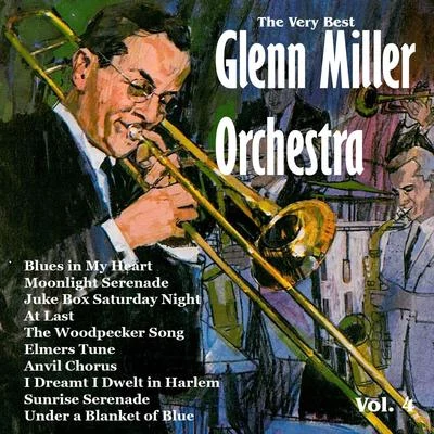 Glenn Miller Orchestra The Very Best: Glenn Miller Orchestra Vol. 4