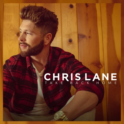 Chris Lane Take Back Home