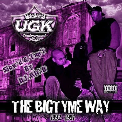 UGK The Bigtyme Way (1992-1997) [Slow’d & Tap’t]