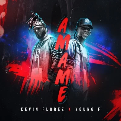 Kevin Florez/Young F Amame