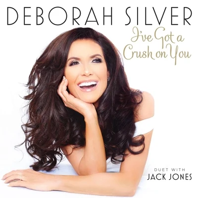 Deborah Silver Ive Got a Crush on You (feat. Jack Jones)