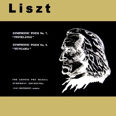 Leipzig Radio Symphony Orchestra/Ivan Vrotoshoff Liszt: Symphonic Poems Nos. 7 & 9