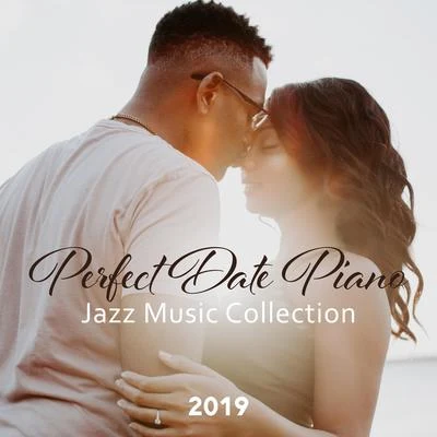 Romantic Piano Ambient/Classical New Age Piano Music/Peaceful Piano Perfect Date Piano Jazz Music Collection 2019