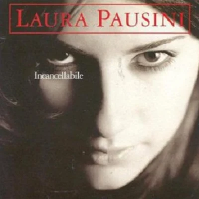 Laura Pausini Incancellabile