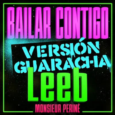 Leeb/Monsieur Periné Bailar Contigo (Leeb Remix)