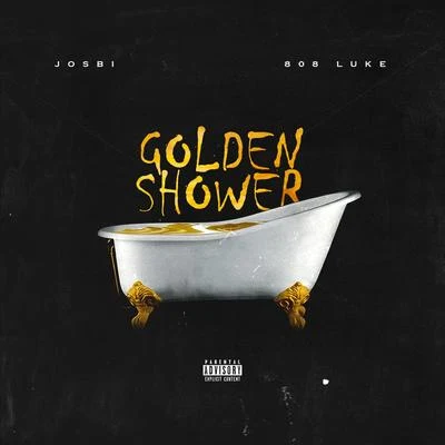 Josbi/808 Luke/Josbi & 808 Luke Golden Shower