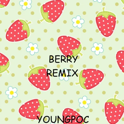 YoungPoc BERRY REMIX