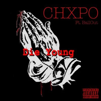 CHXPO Die Young (feat. BallOut)