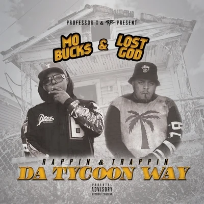 Lost God/Mo Buck$ Rappin' & Trappin' da Tycoon Way