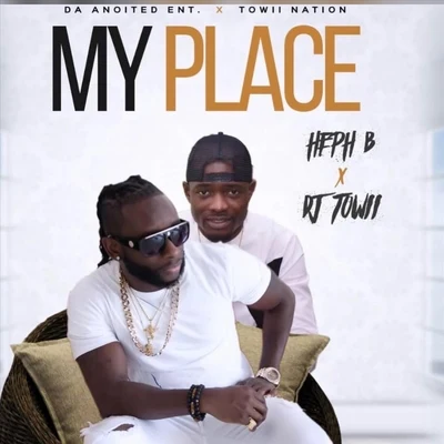 Heph B/DJ Towii My Place (feat. DJ Towii)