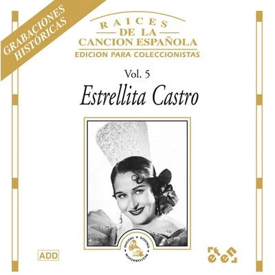 Estrellita Castro Raíces de la Canción Española, Vol. 5