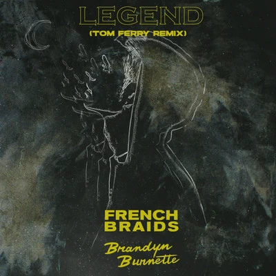 Tom Ferry/Brandyn Burnette/French Braids Legend (Tom Ferry remix)