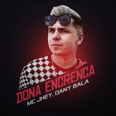 MC Jhey Dona Encrenca