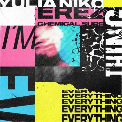 EREZ/Yulia Niko/Chemical Surf Im Everything (Chemical Surf Remix)