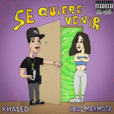 Paul Marmota/Khalèd Se Quiere Venir