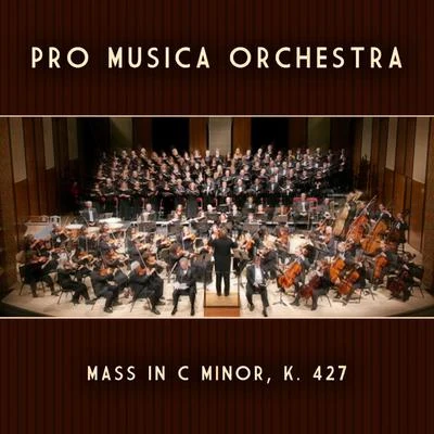 Pro Musica Orchestra/Vienna Oratorio Choir Mass In C Minor, K. 427