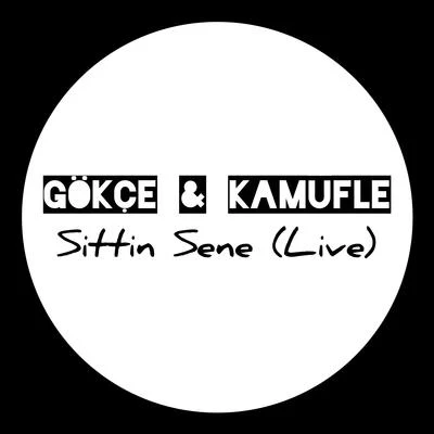 Kamufle/Gökçe Sittin Sene (Live)