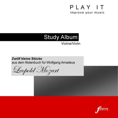 Leopold Mozart/Denette Whitter/Play It Play It - Study-Album for Violin: Leopold Mozart, Zwölf kleine Stücke aus dem Notenbuch für Wolfgang Amadeus (Piano Accompaniment - Concert Pitch a =