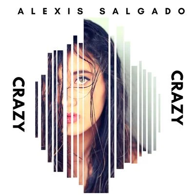 Alexis Salgado Crazy