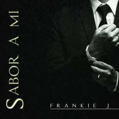 Frankie J Sabor a Mi