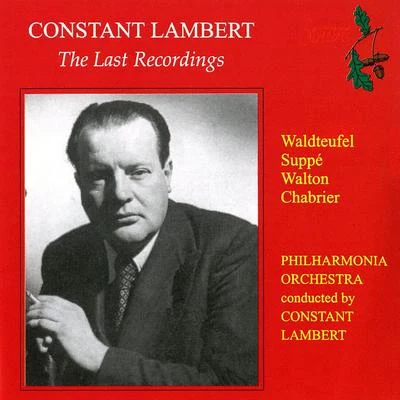 PHILHARMONIA ORCHESTRA Orchestral Music - SUPPÉ, F. vonWALDTEUFEL, E.CHABRIER, E.WALTON, W. (Last Recordings) (Philharmonia Orchestra, Lambert) (1950)