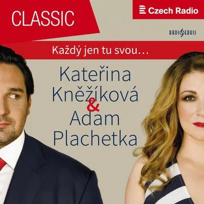 Adam Plachetka Každý jen tu svou: Adam Plachetka & Kateřina Kněžíková