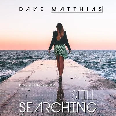 Dave Matthias Still Searching