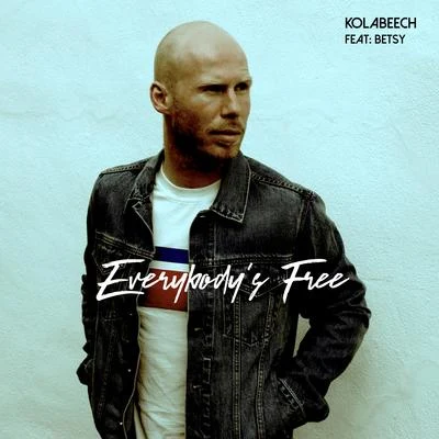 Betsy/Kolabeech Everybodys Free