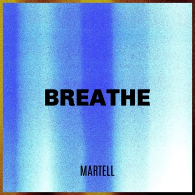 Martell Breathe