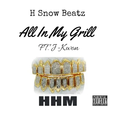 H Snow Beatz All In My Grill (feat. J-Kwon)