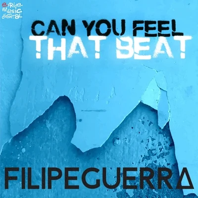 Filipe Guerra Can You Feel That Beat