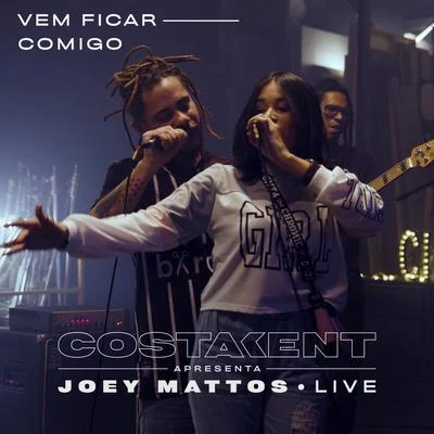 Joey Mattos/CostaKent/Emmilly Felix Vem Ficar Comigo