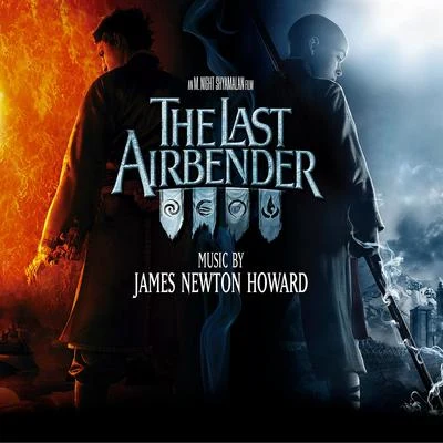 James Newton Howard The Last Airbender (Music from the Motion Picture)