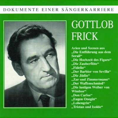 Gottlob Frick Dokumente einer Sängerkarriere - Gottlob Frick