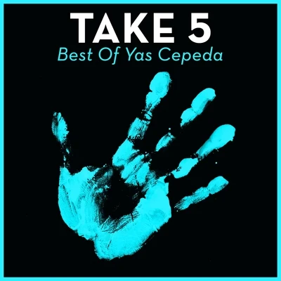 Yas Cepeda Take 5 - Best Of Yas Cepeda