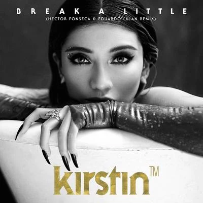 kirstin/Hector Fonseca Break A Little (Hector Fonseca & Eduardo Lujan Remix)