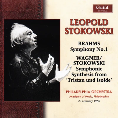 Philadelphia Orchestra/Léopold Stokowski Brahms: Symphony No. 1 - Wagner: Symphonic Synthesis from Tristan Und Isolde