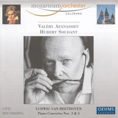 Valery Afanassiev BEETHOVEN, L. van: Piano Concertos Nos. 3 and 5, Emperor (Afanassiev, Salzburg Mozarteum Orchestra, Soudant)