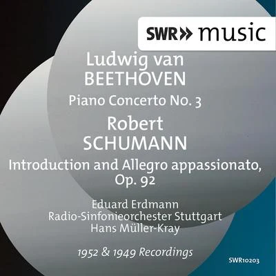 Radio-Sinfonieorchester Stuttgart des SWR/Hans Müller-Kray/Eduard Erdmann Schumann: Introduction allegro appassionato, op. 92 - Beethoven: piano concerto no. 3 Inc minor, op. 37