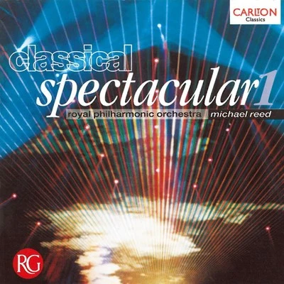 Michael Reed/Royal Philharmonic Orchestra Classical Spectacular 1