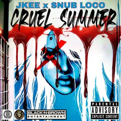 Snub Loco/Jkee Cruel Summer