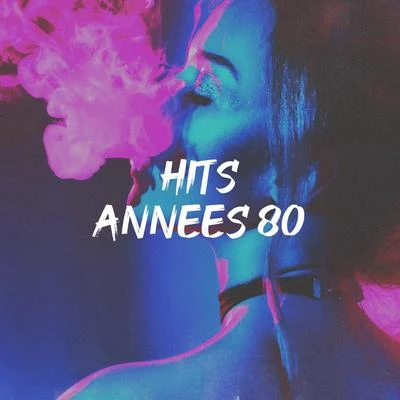 Années 80/Génération 80/Super Party 80 Hits années 80