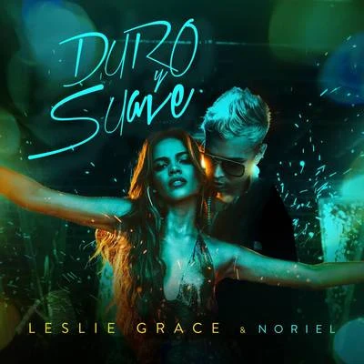 Leslie Grace Duro y Suave