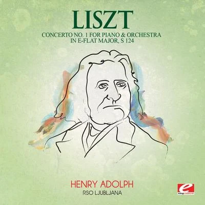 RSO Ljubljana Liszt: Concerto No. 1 for Piano and Orchestra in E-Flat Major, S. 124 (Digitally Remastered)