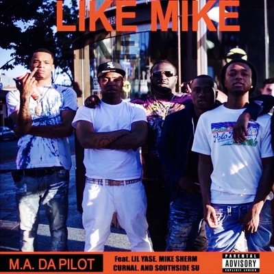 M.A. Da Pilot Like Mike (feat. Lil Yase, Mike Sherm, Curnal & Southside Su)