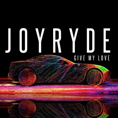 Joyryde GIVE MY LOVE