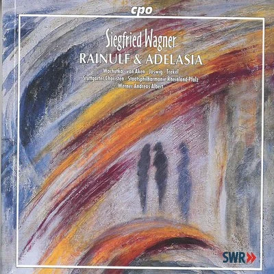 Staatsphilharmonie Rheinland-Pfalz S. Wagner: Rainulf & Adelasia, Op. 14