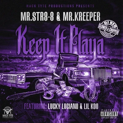 Mr.Kreeper/DJ Red/Mr.Str8-8 Keep It Playa (feat. Lucky Luciano & Lil Koo) [Slowed & Chopped]