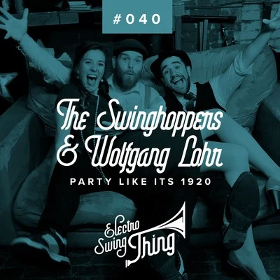 Wolfgang Lohr/The Swinghoppers Party Like Its 1920