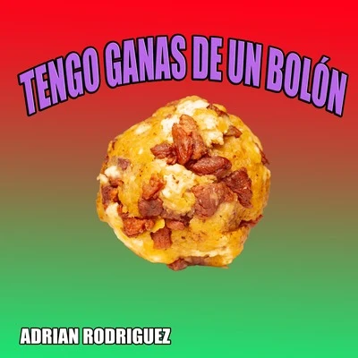 Adrian Rodriguez Tengo ganas de un bolón